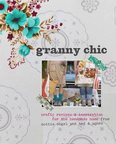 Granny chic crafty recipes - granny,
